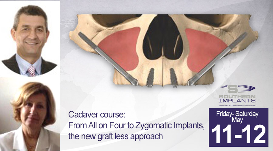 May 11-12, 2108 – Cadaver course: From All on Four to Zygomatic Implants, the new graft less approach