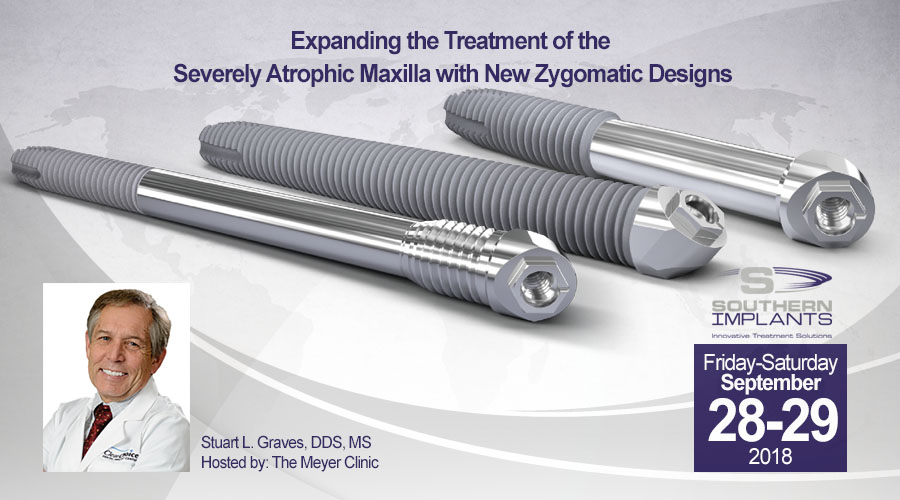 September 28-29, 2018 – Expanding the Treatment of the Severely Atrophic Maxilla with New Zygomatic Designs