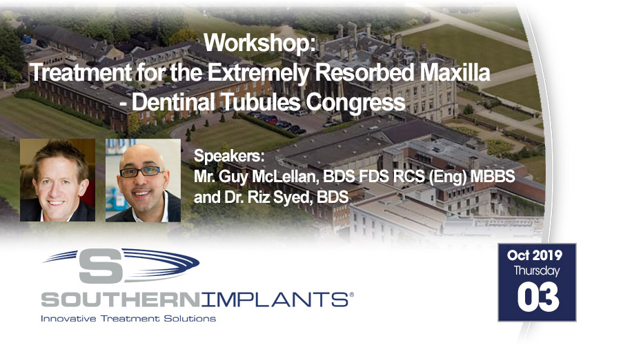 October 3, 2019 – Workshop: Treatment for the Extremely Resorbed Maxilla – Dentinal Tubules Congress