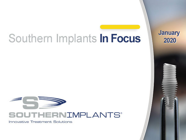 January 2020 – Southern Implants In Focus Newsletter