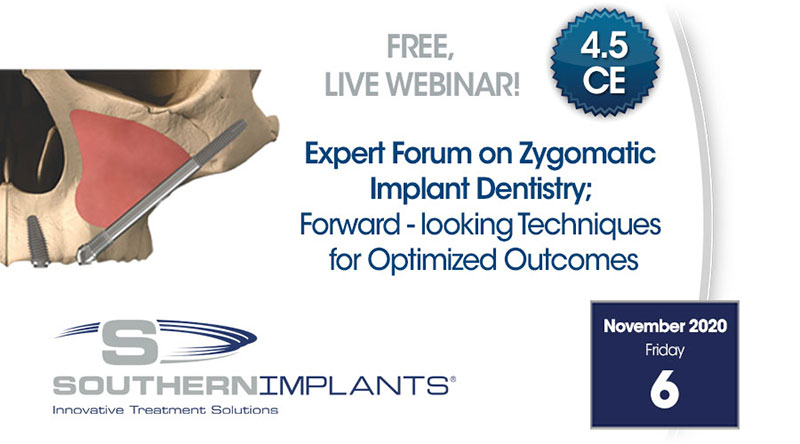 November 6, 2020 – Expert Forum on Zygomatic Implant Dentistry; Forward Looking Techniques for Optimized Outcomes
